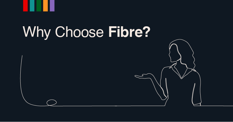 Why choose fibre?
